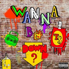 Wanna Be Down (prod. by Pitt ThaKiD)