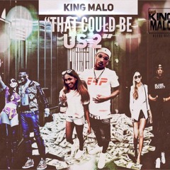 King Malo - "That Could Be Us 2"