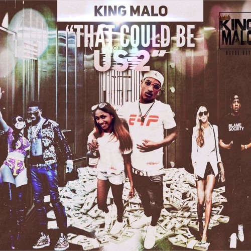 King Malo - "That Could Be Us 2"