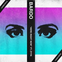 Bardo - Here Right Now (feat. zyyn)