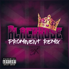 BLACK ROSE PROMINENT REMIX