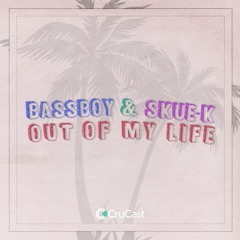 Bassboy & Skue-K - Out My Life