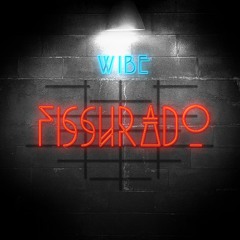 WIBE - Fissurado (Single)