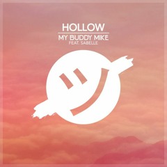 My Buddy Mike - Hollow (feat. Sabelle