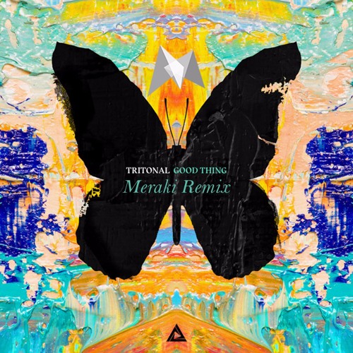 Tritonal - Good Thing (Meraki Remix)
