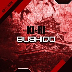 Ki-Ri - Bushido [OUT NOW on Beatport]