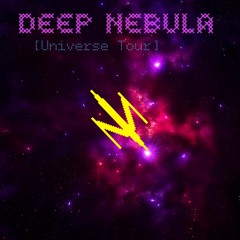 Universe Tour -- Deep Nebula