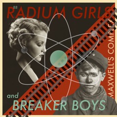 Radium Girls and Breaker Boys