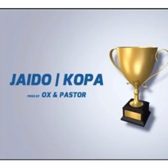 JAIDO - KOPA  ( PROD BY. OX & PASTOR )