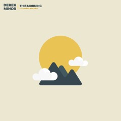 Derek MInor - This Morning ft Anesha Birchett