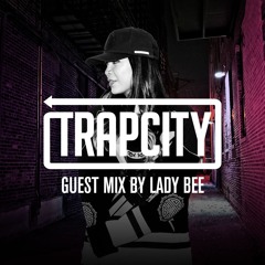 Trap City Guest Mix #2: Lady Bee