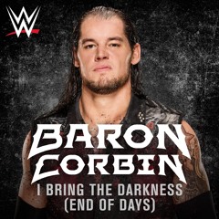 WWE I Bring the Darkness (End of Days) (Baron Corbin) - Single