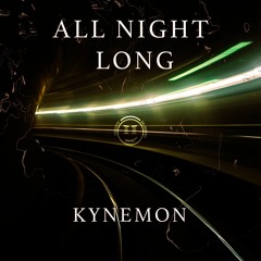 Kynemon - All Night Long