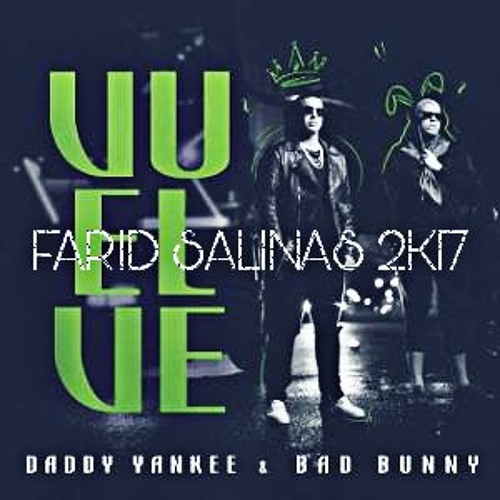 Stream (130) Vuelve - Daddy Yankee & Bad Bunny (Farid Salinas) *DESCARGA  LIBRE* by FARID SALINAS | Listen online for free on SoundCloud