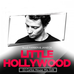 Alle Farben & Janieck - Little Hollywood (Dj Cxrlos House Mix Edit)