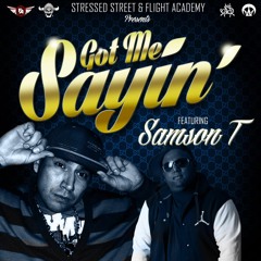 - Got Me Sayin Feat Samson T