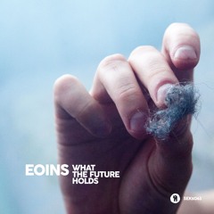 Eoins – What The Future Holds (Gatesleeper remix)