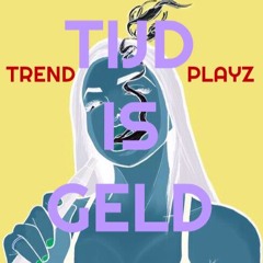 TrendPlayz - Tijd Is Geld