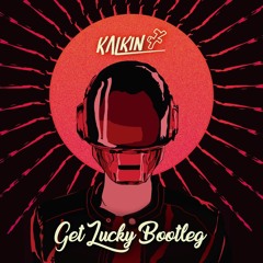 Daft Punk - Get Lucky (Kalkin Bootleg) FREE DOWNLOAD