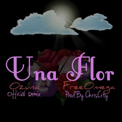 Una Flor - (Official Remix) Ft. Ozuna & Omega
