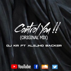 DJ KR FT Alejho Backer-Control You(original Mix)Libre