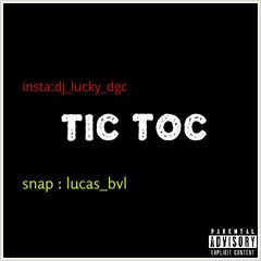 Tic Toc-#D.G.C