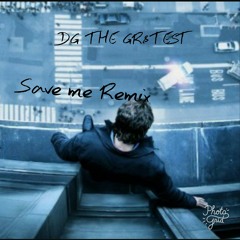 DG THE GR8TRST-Save Me Remix