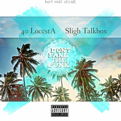 40 LoccstA & Sligh TalkBox - Dont Fake The Funk. Busta Phree Records. MidWest Coast