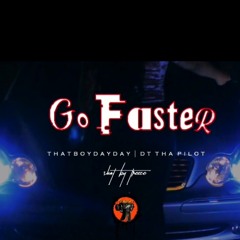 Go Faster ft. ThatBoyDayDay