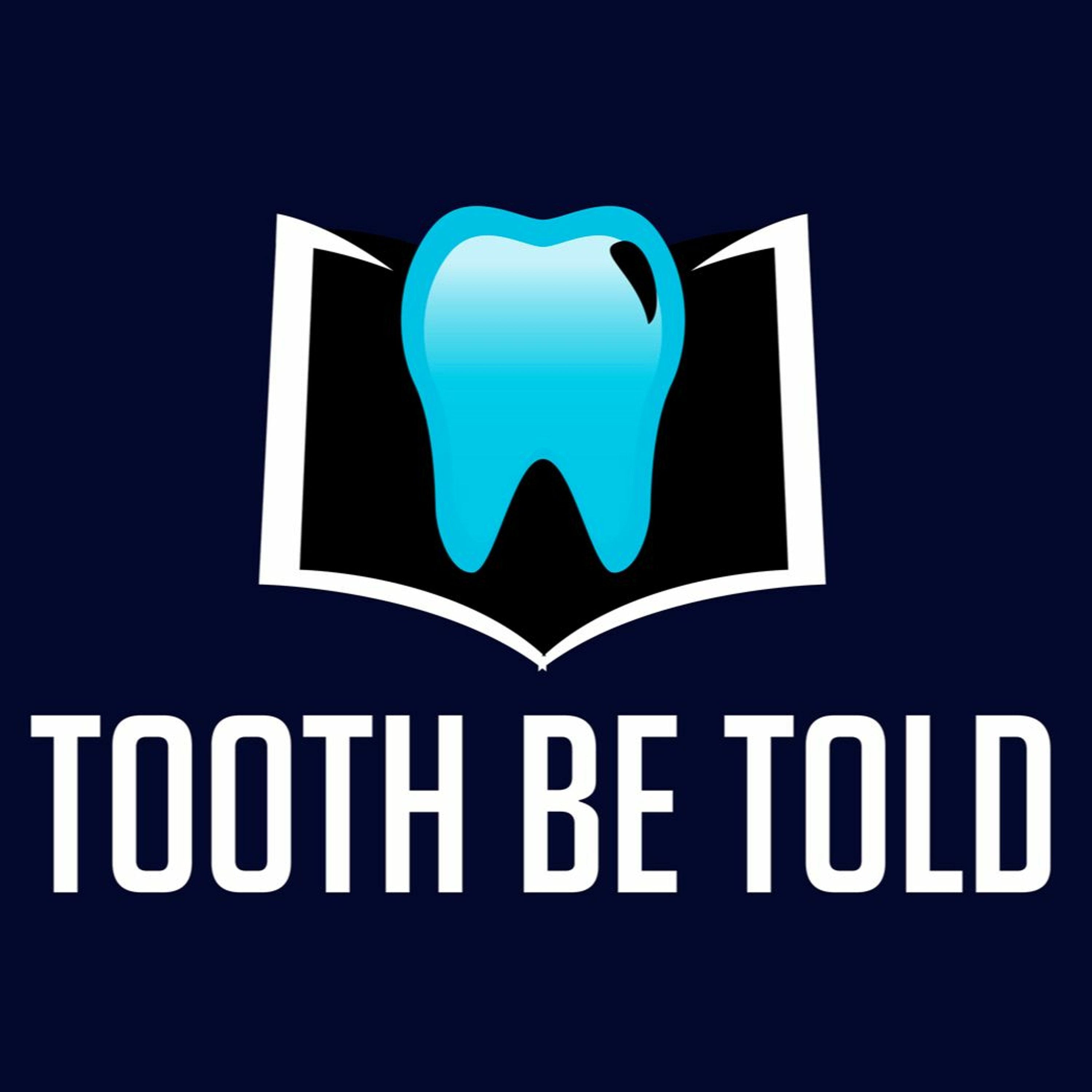 Tooth Be Told