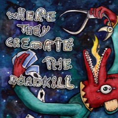 Where They Cremate The Roadkill