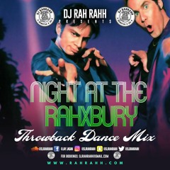 DJ RaH RahH - Night At The RAHxbury (Throwback Dance Mix)