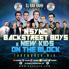DJ RaH RahH - N'SYNC, Backstreet boys, & New Kids on the Block