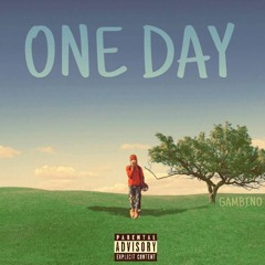 GAMBINO STAXX - "OneDay" (Prod. Ace)