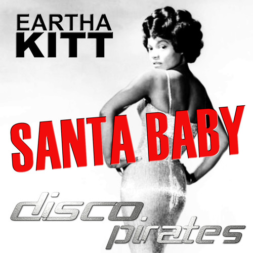 Stream Disco Pirates vs Eartha Kitt - Santa Baby (Radio Mix).mp3 by Odessa  Mama Records | Listen online for free on SoundCloud