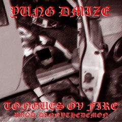TONGUES OV FIRE (PROD. DANNYTHEDEMON)