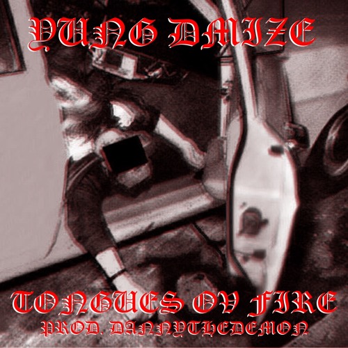 TONGUES OV FIRE (PROD. DANNYTHEDEMON)