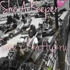 Sav X KraftyKru - She A Keeper