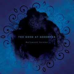 Sam Smith - Too Good At Goodbyes (Bollywood Mix)