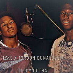 TGA Iyke x Jordon Donaldson - Told You That