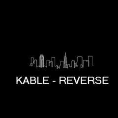 Kable - Reverse