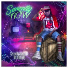 Serenity Now feat. OutLaw