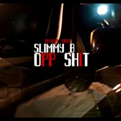 SOB x RBE (Slimmy B) - Opp Shit