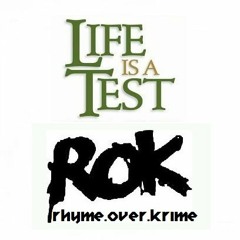 Life's A Test by ROK (rhyme.over.krime)