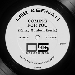 Lee Keenan - Coming For You (Kenny Murdoch Remix) OUT NOW!