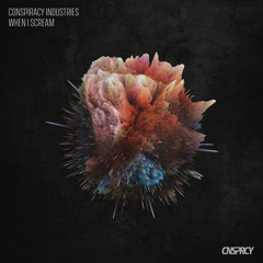 Conspiracy Industries - When I Scream
