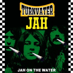 Jah On The Water - TURNVATER JAH