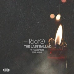 10 The Last Ballad Ft Flex Boogie