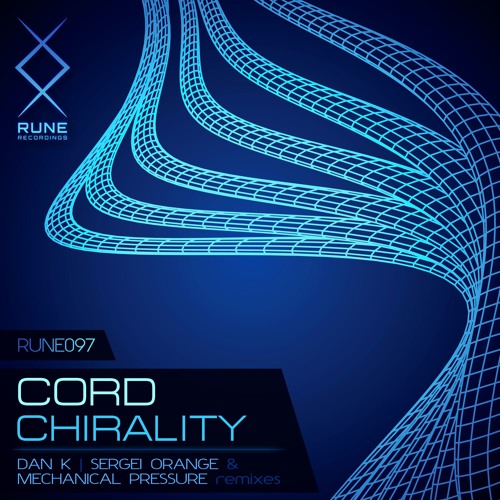 RUNE097: Cord — Chirality • PREVIEW