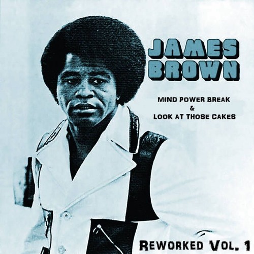 James Brown - Look At Those Cakes (Baked Rework Cut)